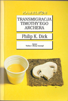 Philip K. Dick The Transmigration of Timothy Archer cover TRANSMIGRACJA TIMOTHY'EGO ARCHERA